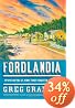 Fordlandia: The Rise and Fall of Henry Ford's Forgotten Jungle City