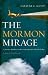 Search : The Mormon Mirage: A Former Member Looks at the Mormon Church Today