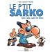 Le p'tit Sarko : Moi, moi, moi (et moi)