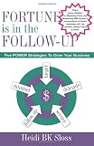 Fortune is in the Follow-Up: Five POWER Strategies to Grow Your Business