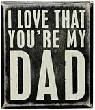 Primitives By Kathy Box Sign, 3.5 by 4-Inch, You're My Dad