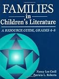Families in Childrens Literature: A Resource Guide, Grades 4-8 (Through Childrens Literature)