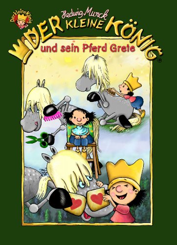 Der kleine König und sein Pferd Grete: 3 Bildergeschichten (German Edition)