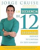 La secuencia de 12 segundos: Reduce tu cintura en dos semanas! (Vintage Espanol) (Spanish Edition)