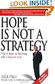 Hope Is Not a Strategy: The 6 Keys to Winning the Complex Sale