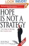 Hope Is Not a Strategy: The 6 Keys to Winning the Complex Sale