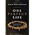 One Perfect Life: The Complete Story of the Lord Jesus