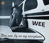 You Can Fly on My Aeroplane
