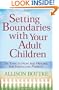 Setting Boundaries(TM) with Your Adult Children: Six Steps to Hope and Healing for Struggling Parents