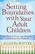 Setting Boundaries with Your Adult Children