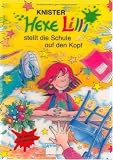 Hexe Lilli stellt die Schule auf den Kopf: Hexe Lilli f&uuml;r Erstleser - KNISTER