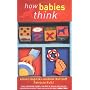 How Babies Think: The Science of Childhood by Alison Gopnik