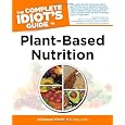 The Complete Idiot's Guide to Plant-Based Nutrition