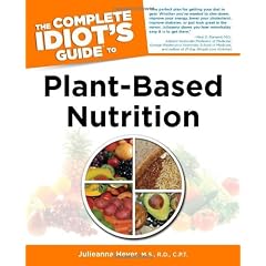 The Complete Idiot's Guide to Plant-Based Nutrition
