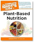 The Complete Idiot's Guide to Plant-Based Nutrition