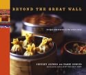 Beyond the Great Wall: Recipes and Travels in the Other China