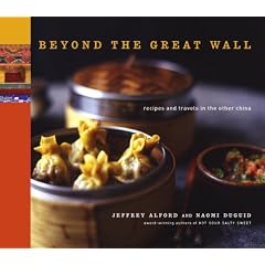 Beyond the Great Wall: Recipes and Travels in the Other China