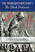 THE NEGRO QUESTION PART 3 The Black Pentecost (Volume 3) THE NEGRO QUESTION PART 3 The Black Pentecost (Volume 3)