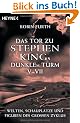 Das Tor zu Stephen Kings Dunklem Turm V-VII: Welten, Schaupl�tze und Figuren des gro�en Zyklus