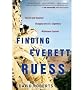 Finding Everett Ruess: The Life and Unsolved Disappearance of a Legendary Wilderness Explorer [ FINDING EVERETT RUESS: THE LIFE AND UNSOLVED DISAPPEARANCE OF A LEGENDARY WILDERNESS EXPLORER ] by Roberts, David (Author) Jul-19-2011 [ Hardcover ]