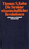 Die Struktur wissenschaftlicher Revolutionen - Thomas S. Kuhn
