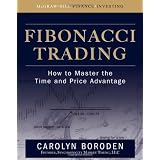 Fibonacci Trading: How to Master the Time and Price Advantage