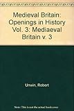 Openings in history. Medieval Britain