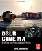 DSLR Cinema: Crafting the Film Look with Video