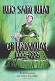 Who Sang What On Broadway, 1866-1996. Two Volume Set (v. 1 & 2)