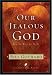Our Jealous God: Love That Won't Let Me Go (LifeChange Books)