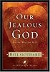 Our Jealous God: Love That Won't Let Me Go (LifeChange Books)