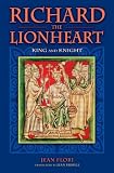 Richard The Lionheart : King And Knight