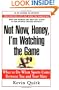 Not Now Honey, I'm Watching the Game : What to Do When Sports Come Between You and Your Mate