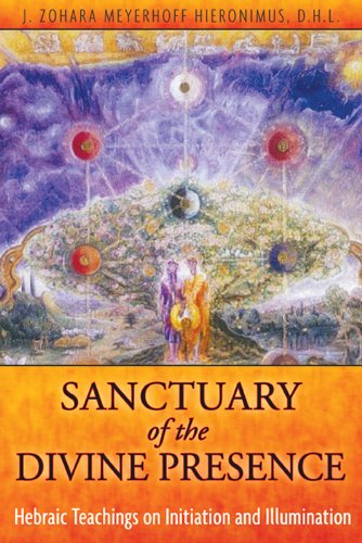 Sanctuary of the Divine Presence: Hebraic Teachings on Initiation and Illumination