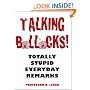 Talking Bollocks!: Totally Stupid Everyday Remarks