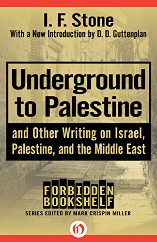 Underground to Palestine: And Other Writing on Israel, Palestine, and the Middle East (Forbidden Bookshelf)