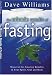 Miracle Results of Fasting by Dave Williams