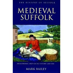 Medieval Suffolk: An Economic and Social History, 1200-1500 (History of Suffolk)