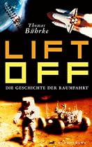 Lift off!: Die Geschichte der Raumfahrt