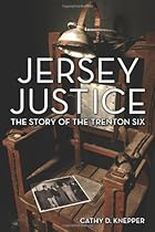 Jersey Justice: The Story of the Trenton Six (Rivergate Books (Hardcover))