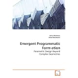 Emergent Programmatic Form-ation: Parametric Design Beyond Complex Geometries