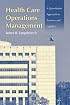 Health Care Operations Management: A Quantitative Approach to Business and Logistics