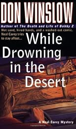 While Drowning in the Desert: Hot Sand, Hired Hands, and a Washed-Out Comic. Neal Carey Tries To Stay Afloat... (A Neal Carey Mystery)