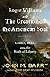 Roger Williams and the Creation of the American Soul