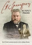 C. H. Spurgeon: The Peoples Preacher