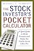 The Stock Investor's Pocket Calculator: A Quick Guide to All the Formulas and Ratios You Need to Invest Like a Pro