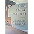 Our Only World: Ten Essays
