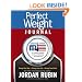 Perfect Weight America Journal: Change Your Diet. Change Your Life. Change Your World