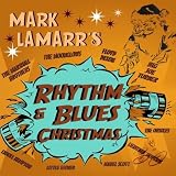 Mark Lamarrs Rhythm & Blues Christmas