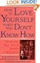 How to Love Yourself When You Don't Know How: Healing All Your Inner Children